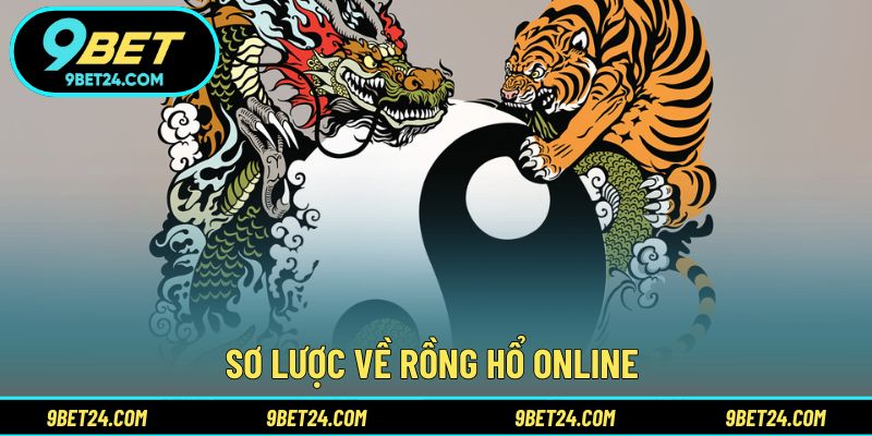 Sơ lược về rồng hổ online